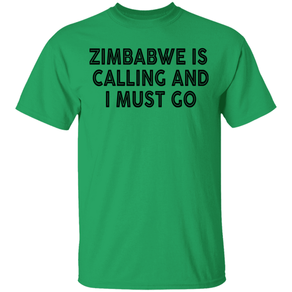 Zimbabwe Is Calling And I Must Go T-Shirt CustomCat