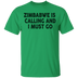 Zimbabwe Is Calling And I Must Go T-Shirt CustomCat