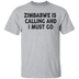 Zimbabwe Is Calling And I Must Go T-Shirt CustomCat