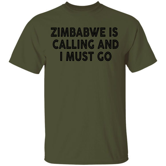 Zimbabwe Is Calling And I Must Go T-Shirt CustomCat