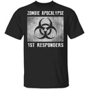 Zombie Apocalypse 1st Responders T-Shirt CustomCat
