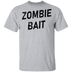 Zombie Bait T-Shirt CustomCat