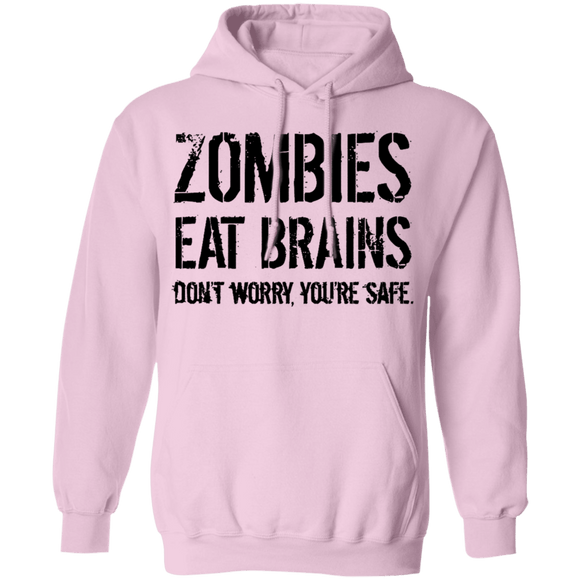 Zombies Eat Brains Don't Worry You're Safe T-Shirt CustomCat
