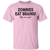 Zombies Eat Brains! You Are Safe T-Shirt CustomCat