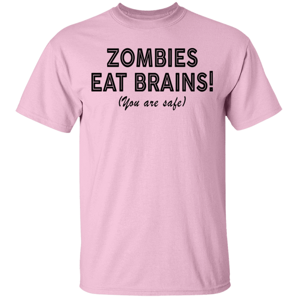 Zombies Eat Brains! You Are Safe T-Shirt CustomCat