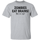 Zombies Eat Brains! You Are Safe T-Shirt CustomCat