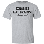 Zombies Eat Brains! You Are Safe T-Shirt CustomCat