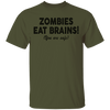 Zombies Eat Brains! You Are Safe T-Shirt CustomCat