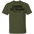 Zombies Eat Brains! You Are Safe T-Shirt CustomCat