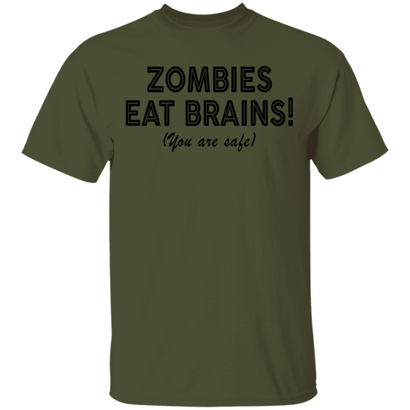 Zombies Eat Brains! You Are Safe T-Shirt CustomCat