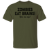 Zombies Eat Brains! You Are Safe T-Shirt CustomCat