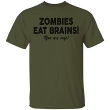 Zombies Eat Brains! You Are Safe T-Shirt