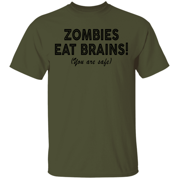 Zombies Eat Brains! You Are Safe T-Shirt CustomCat