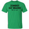 Zombies Eat Brains! You Are Safe T-Shirt CustomCat