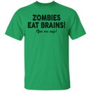 Zombies Eat Brains! You Are Safe T-Shirt CustomCat