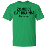 Zombies Eat Brains! You Are Safe T-Shirt CustomCat