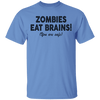 Zombies Eat Brains! You Are Safe T-Shirt CustomCat