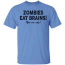Zombies Eat Brains! You Are Safe T-Shirt CustomCat