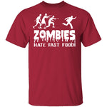 Zombies Hate Fast Food T-Shirt CustomCat