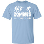 Zombies Hate Fast Food T-Shirt CustomCat