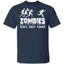 Zombies Hate Fast Food T-Shirt CustomCat