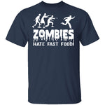 Zombies Hate Fast Food T-Shirt CustomCat