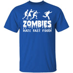 Zombies Hate Fast Food T-Shirt CustomCat