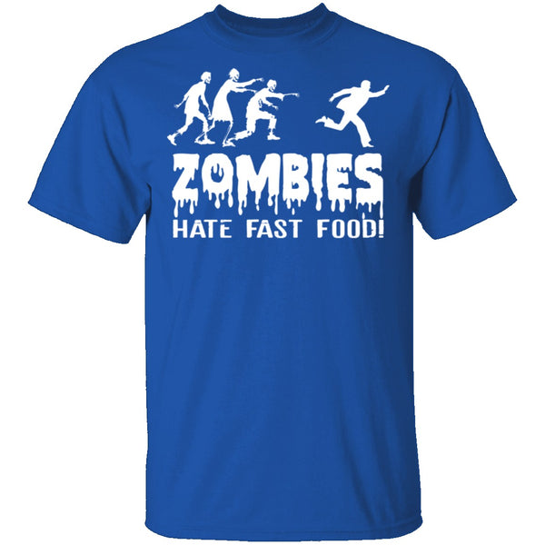 Zombies Hate Fast Food T-Shirt CustomCat