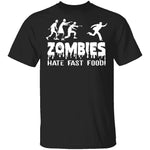 Zombies Hate Fast Food T-Shirt CustomCat