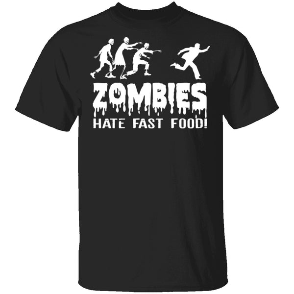 Zombies Hate Fast Food T-Shirt CustomCat