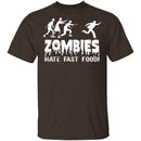 Zombies Hate Fast Food T-Shirt CustomCat