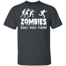 Zombies Hate Fast Food T-Shirt CustomCat