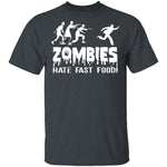 Zombies Hate Fast Food T-Shirt CustomCat