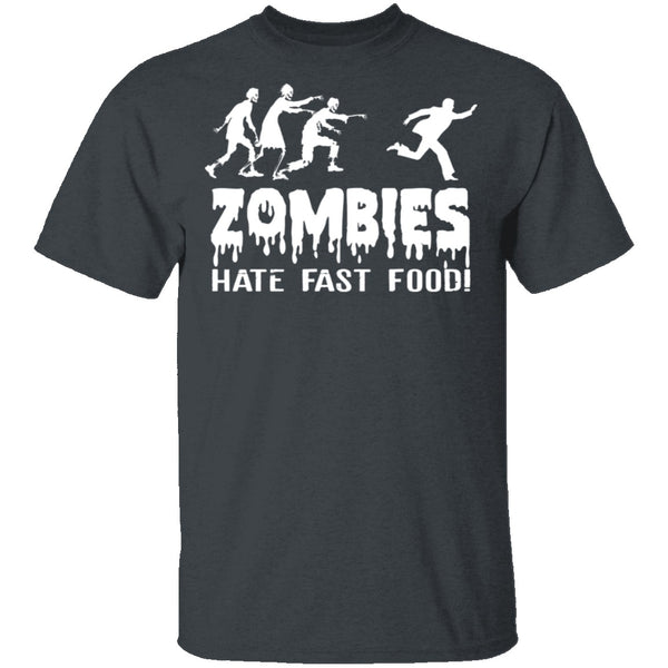 Zombies Hate Fast Food T-Shirt CustomCat