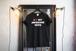 i love awesome my wife  Funny T-shirts & Hoodie