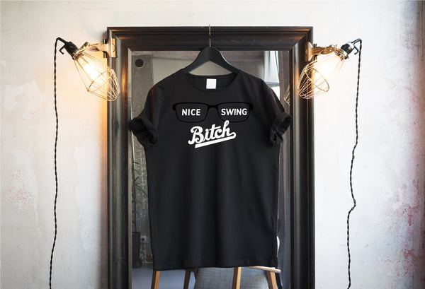 Nice Swing Bitch T-Shirt